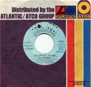 Pat Johnson  - Love Brought You Here