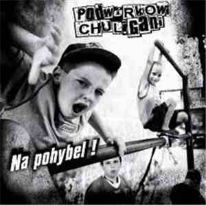 Podwórkowi Chuligani - Na Pohybel !