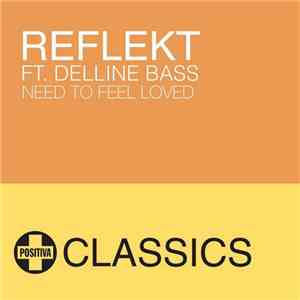 Reflekt Ft. Delline Bass - Need To Feel Loved