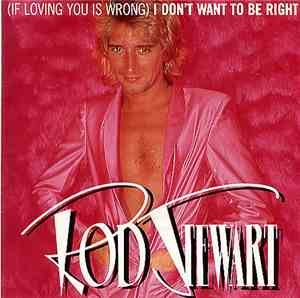 Rod Stewart - (If Loving You Is Wrong) I Don't Want To Be Right