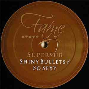 Supersub  - Shiny Bullets / So Sexy