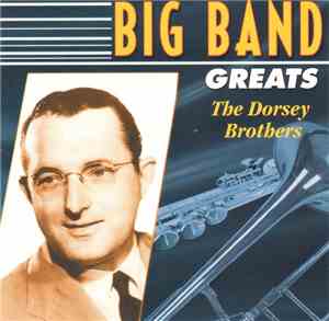 The Dorsey Brothers - Big Band Greats