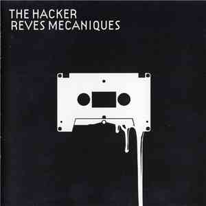 The Hacker - Reves Mecaniques