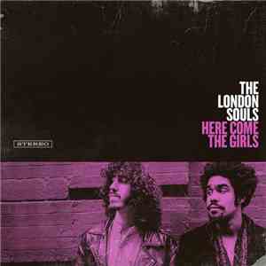 The London Souls - Here Come The Girls