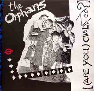 The Orphans  - (Are You) Civilized?