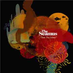 The Seamus - Taste The Colours