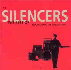 The Silencers - Blood & Rain: The Singles 86-96 - The Best Of