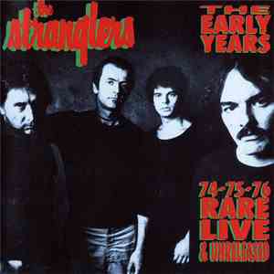 The Stranglers - The Early Years (74 75 76 - Rare Live & Unreleased)