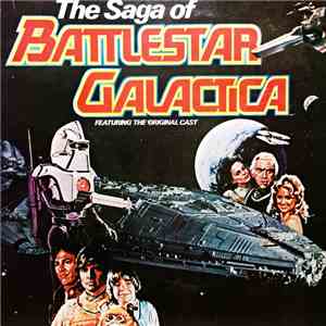 Various - The Saga Of Battlestar Galactica Featuring The Original Cast