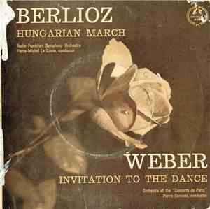 Weber, Berlioz - Invitation To The Dance / Hungarian March