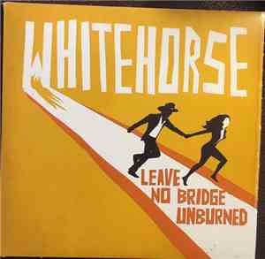 Whitehorse  - Leave No Bridge Unburned