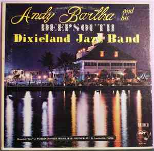 Andy Bartha & His Deep South Dixieland Jazz Band - Andy Bartha & His Deep South Dixieland Jazz Band