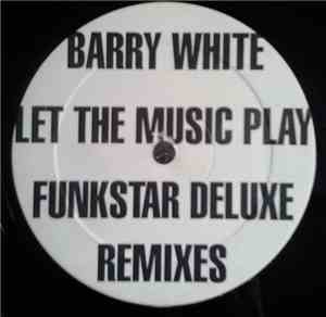 Barry White - Let The Music Play (Funkstar Deluxe Remixes)