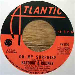 Batdorf & Rodney - Oh My Surprise