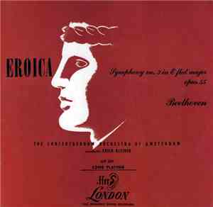 Beethoven, Erich Kleiber Conducting The Concertgebouw Orchestra Of Amsterdam - Symphony No. 3 In E Flat Major, Op. 55, (