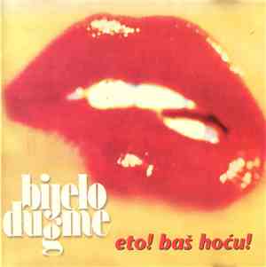 Bijelo Dugme - Eto! Baš Hoću!