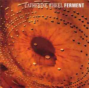 Catherine Wheel - Ferment