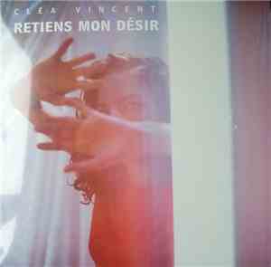 Cléa Vincent - Retiens Mon Désir