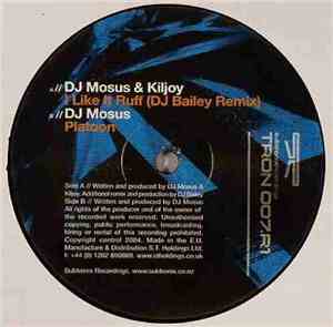 DJ Mosus & Kiljoy - I Like It Ruff Remix / Platoon