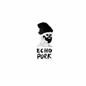 Echo Pork - Echo Pork