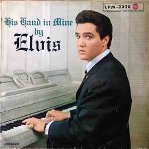 Elvis Presley - His Hand In Mine