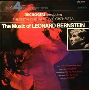 Eric Rogers  Conducting The Royal Philharmonic Orchestra - The Music Of Leonard Bernstein