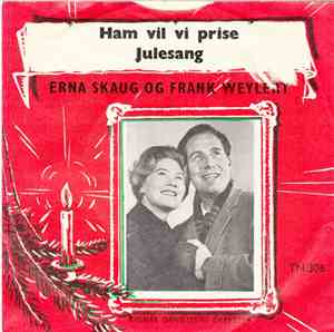 Erna Skaug og Frank Weylert - Ham Vil Vi Prise / Julesang