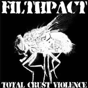 Filthpact - Total Crust Violence