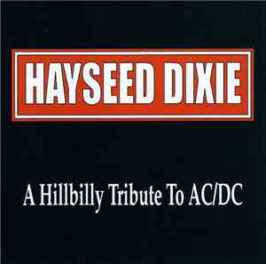 Hayseed Dixie - A Hillbilly Tribute To AC/DC