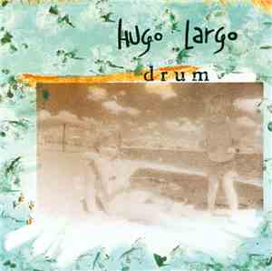 Hugo Largo - Drum