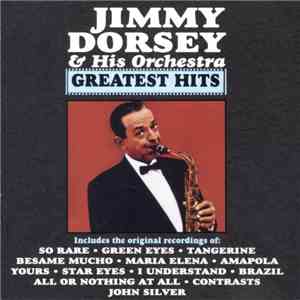 Jimmy Dorsey & His Orchestra - Greatest Hits