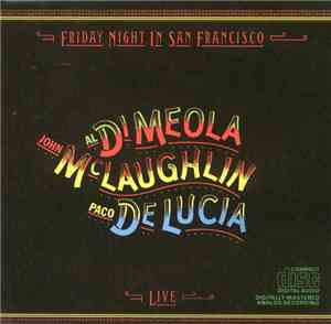 John McLaughlin / Al Di Meola / Paco De Lucía - Friday Night In San Francisco