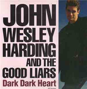 John Wesley Harding & The Good Liars - Dark Dark Heart