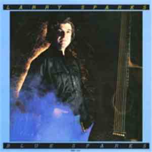 Larry Sparks And The Lonesome Ramblers - Blue Sparks