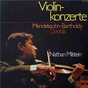 Leon Barzin, Dvorak - Nathan Milstein, Rafael Frühbeck De Burgos, Das Philharmonia Orchester London, Das Neue Philharmonia Orchester London, Felix Mendelssohn-Bartholdy - Violinkonzerte