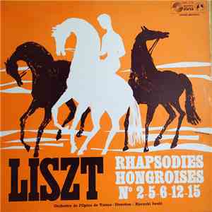 Liszt, Orchestre De L'Opéra De Vienne, Hiroyuki Iwaki - Rhapsodies Hongroises N° 2 - 5 - 6 - 12 - 15