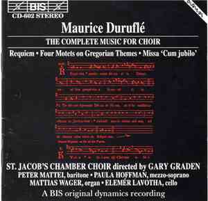 Maurice Duruflé, S:t Jacobs Kammarkör, Gary Graden - The Complete Music For Choir