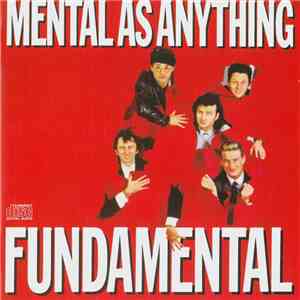 Mental As Anything - Fundamental As Anything