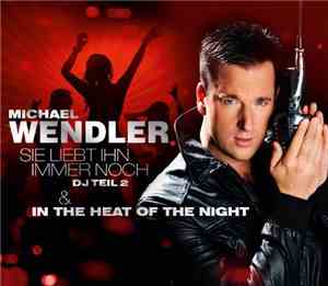 Michael Wendler - Sie Liebt Ihn Immer Noch (DJ Teil 2)