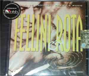 Nino Rota - Fellini & Rota - I Film, Le Musiche - Movies & Music