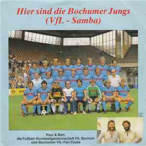 Paul & Bert, Die Fußball-Bundesligamannschaft VfL Bochum und VfL Bochum Fan Clubs - Hier Sind Die Bochumer Jungs (VfL-Samba)