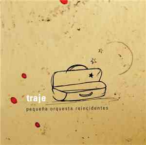 Pequeña Orquesta Reincidentes - Traje