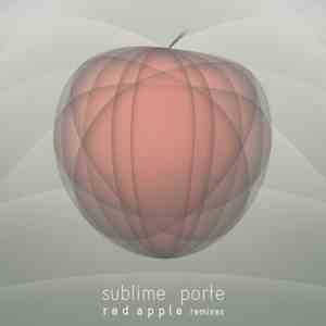 Sublime Porte - Red Apple Remixes