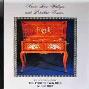 The Porter Twin Disc Music Box - Music Box Waltzes And Popular Tunes