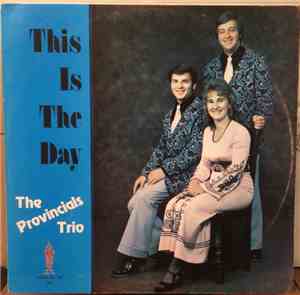 The Provincials Trio - This Is The Day