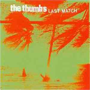 The Thumbs - Last Match