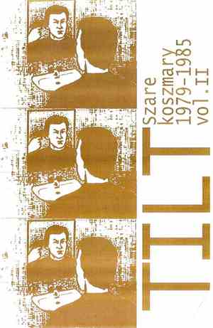 Tilt  - Szare Koszmary 1979-1985 Vol.II