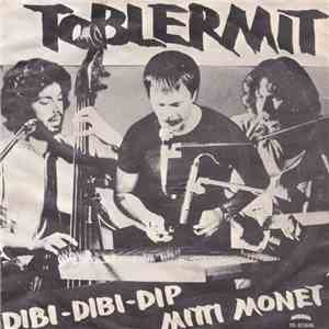 Toblermit - Dibi-Dibi-Dip / Mitti Monet