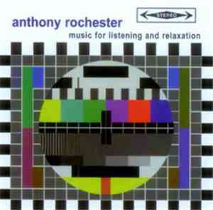 Anthony Rochester - Music For Listening And Relaxation