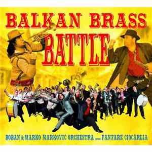 Boban & Marko Marković Orchestra Versus Fanfare Ciocărlia - Balkan Brass Battle